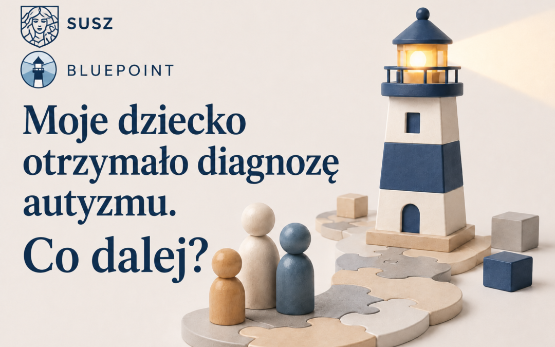 Moje dziecko otrzymało diagnozę autyzmu. Co dalej?