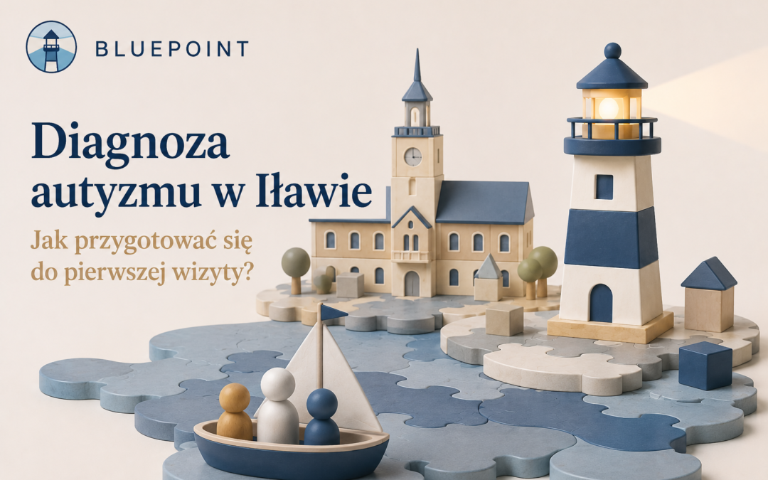 Diagnoza autyzmu w Iławie – jak przygotować się do pierwszej wizyty?