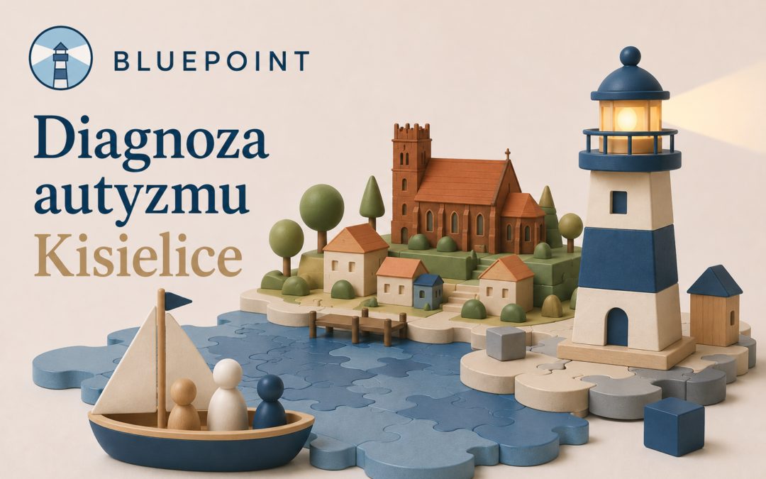 Diagnoza autyzmu w Kisielicach – jak wygląda diagnoza krok po kroku?